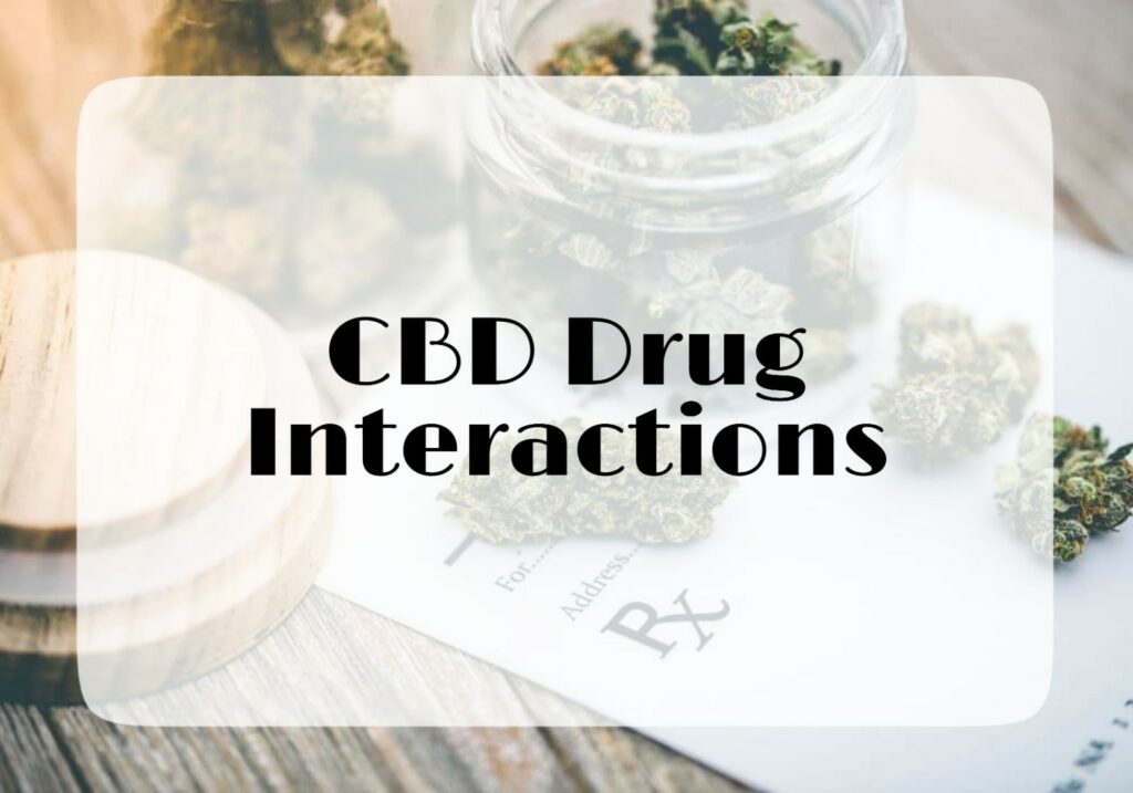 CBD Drug Interactions - A Must Read